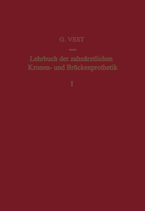 Lehrbuch der Zahnärztlichen Kronen- und Brückenprothetik von VEST