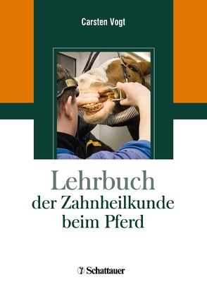 Lehrbuch der Zahnheilkunde beim Pferd von Vogt,  Carsten