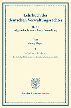 Lehrbuch des deutschen Verwaltungsrechtes. von Meyer,  Georg
