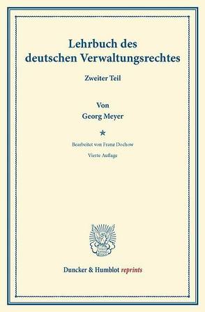 Lehrbuch des deutschen Verwaltungsrechts. von Dochow,  Franz, Meyer,  Georg