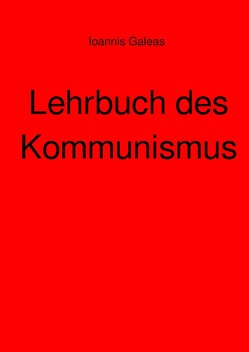 Lehrbuch des Kommunismus von Galeas,  Ioannis