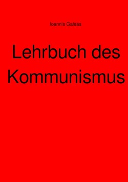 Lehrbuch des Kommunismus von Galeas,  Ioannis