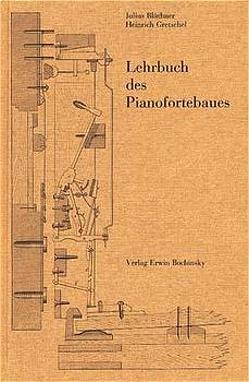 Lehrbuch des Pianofortebaues von Blüthner,  Julius, Gretschel,  Heinrich, Grossbach,  Jan