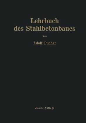 Lehrbuch des Stahlbetonbaues von Pucher,  Adolf