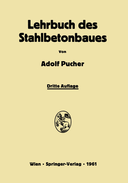 Lehrbuch des Stahlbetonbaues von Pucher,  Adolf