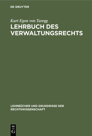 Lehrbuch des Verwaltungsrechts von Turegg,  Kurt Egon von