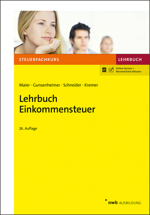 Lehrbuch Einkommensteuer von Gunsenheimer,  Gerhard, Kremer,  Thomas, Maier,  Hartwig, Schneider,  Josef