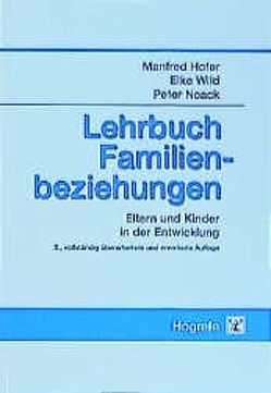 Lehrbuch Familienbeziehungen von Hassebrauck,  Manfred, Höfer,  Manfred, Klein-Allermann,  Elke, Noack,  Peter, Papastefanou,  Christiane, Pikowsky,  Birgit, Schaller,  Sylvia, Wild,  Elke