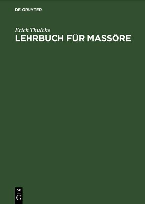 Lehrbuch für Massöre von Thulcke,  Erich