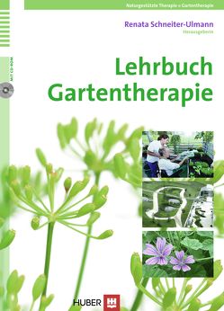 Lehrbuch Gartentherapie von Schneiter-Ulmann,  Renata