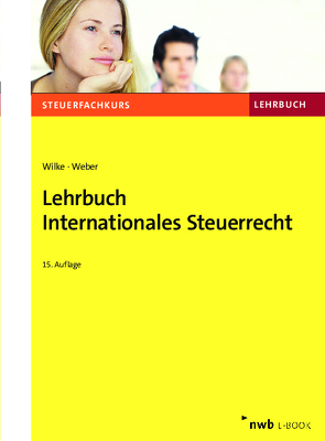 Lehrbuch Internationales Steuerrecht von Weber LL. M,  Jörg-Andreas, Wilke,  Kay-Michael