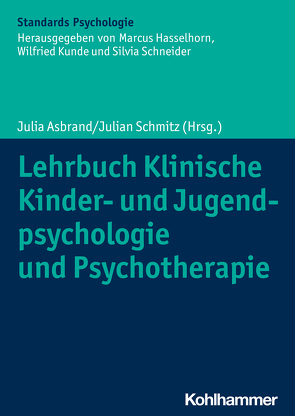 Lehrbuch Klinische Kinder- und Jugendpsychologie und Psychotherapie von Asbrand,  Julia, Deserno,  Lorenz, Döpfner,  Manfred, Equit,  Monika, Haid-Stecher,  Nina, Hanisch,  Charlotte, Hartmann,  Daniela, Hasselhorn,  Marcus, Hechler,  Tanja, Hönig,  Judith, In-Albon,  Tina, Kamp-Becker,  Inge, Katzenstein,  Henriette, Knappe,  Susanne, Kraus,  Laura, Kunde,  Wilfried, Langmann,  Anika, Lemola,  Sakari, Lindenberg,  Katajun, Lohaus,  Arnold, Lutz,  Wolfgang, Munsch,  Simone, Platt,  Belinda, Popp,  Lukka, Rach,  Hannah, Reck,  Corinna, Retzlaff,  Rüdiger, Rubel,  Julian, Sachser,  Cedric, Schlarb,  Angelika, Schmitz,  Julian, Schneider,  Silvia, Schoppmann,  Johanna, Schuler,  Christina, Schwenck,  Christina, Seehagen,  Sabine, Sevecke,  Kathrin, Simons,  Michael, Stroth,  Sanna, Ufer,  Thomas, Urban-Stahl,  Ulrike, Viefhaus,  Paula, Vogel,  Felix, von Klitzing,  Kai, von Sydow,  Kirsten, Wartberg,  Lutz, Werner,  Anika, White,  Lars, Woitecki,  Katrin, Wyssen,  Andrea, Zemp,  Martina, Zietlow,  Anna-Lena