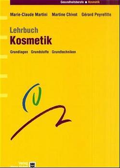 Lehrbuch Kosmetik von Chivot,  Martine, Martini,  Marie C, Peyrefitte,  Gérard, Villwock,  Ute