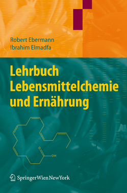 Lehrbuch Lebensmittelchemie und Ernährung von Ebermann,  Robert, Elmadfa,  Ibrahim