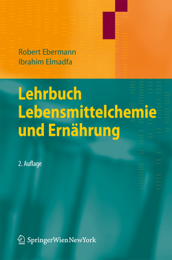 Lehrbuch Lebensmittelchemie und Ernährung von Ebermann,  Robert, Elmadfa,  Ibrahim