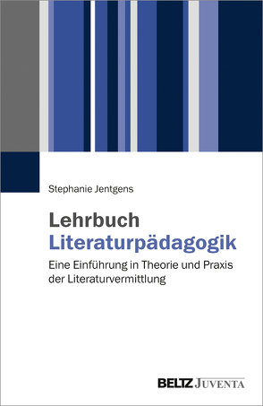 Lehrbuch Literaturpädagogik von Jentgens,  Stephanie