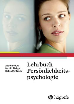 Lehrbuch Persönlichkeitspsychologie von Rentzsch,  Katrin, Rüdiger,  Martin, Schütz,  Astrid