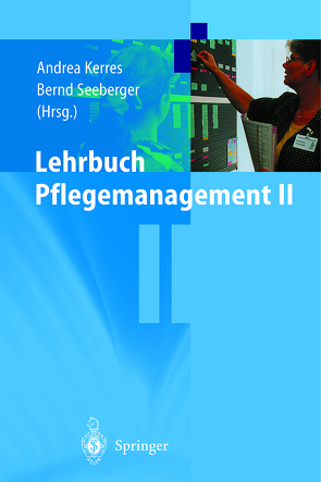 Lehrbuch Pflegemanagement II von Kerres,  Andrea, Seeberger,  Bernd