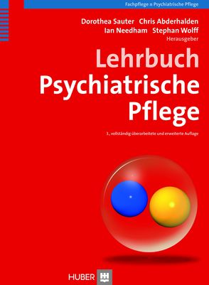 Lehrbuch Psychiatrische Pflege von Abderhalden,  Chris, Needham,  Ian, Sauter,  Dorothea, Wolff,  Stephan