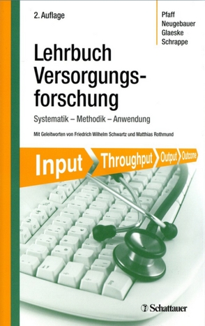 Lehrbuch Versorgungsforschung von Glaeske,  Gerd, Neugebauer,  Edmund, Pfaff,  Holger, Schrappe,  Matthias