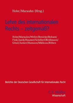 Lehre des internationalen Rechts – zeitgemäß? von Hobe,  LL.M.,  Stephan, Marauhn,  Thilo