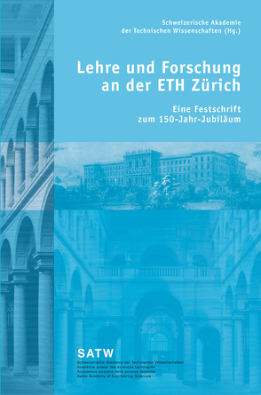 Lehre und Forschung an der ETH Zürich von Schweizerische Akademie der Technischen Wissenschaften