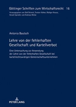 Lehre von der fehlerhaften Gesellschaft und Kartellverbot von Bautsch,  Antonia