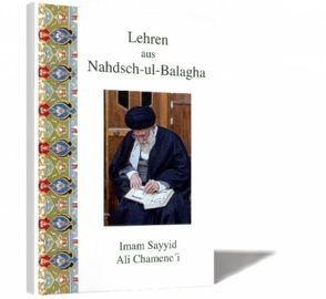 Lehren aus Nahdsch-ul-Balagha von Chamene'i,  Imam S