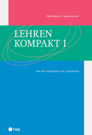 Lehren kompakt I (E-Book) von Meyer,  Ruth, Stocker,  Flavia