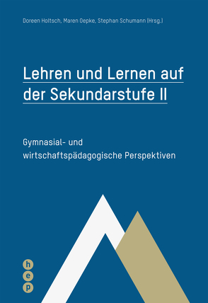 Lehren und Lernen auf der Sekundarstufe II von Holtsch,  Doreen, Oepke,  Maren, Schumann,  Stephan