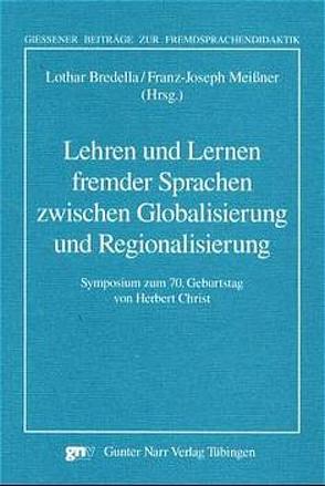 Lehren und Lernen fremder Sprachen zwischen Globalisierung und Regionalisierung von Bredella,  Lothar, Meißner,  Franz Joseph