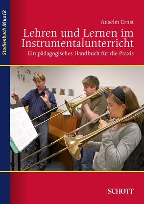 Lehren und Lernen im Instrumentalunterricht von Anselm,  Ernst