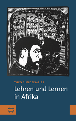 Lehren und Lernen in Afrika von Sundermeier,  Theo