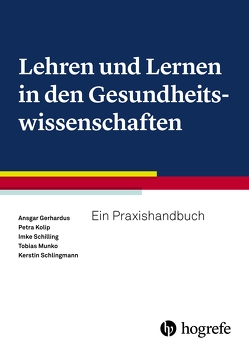 Lehren und Lernen in den Gesundheitswissenschaften von Gerhardus,  Ansgar, Kolip,  Petra, Munko,  Tobias, Schilling,  Imke, Schlingmann,  Kerstin