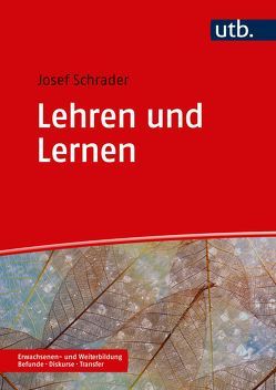 Lehren und Lernen von Schrader,  Josef