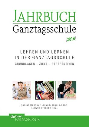 Lehren und Lernen in der Ganztagsschule von Maschke,  Sabine, Schulz-Gade,  Gunild, Stecher,  Ludwig