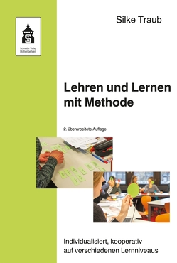 Lehren und Lernen mit Methode von Traub,  Silke