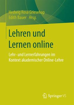 Lehren und Lernen online von Bauer,  Edith, Griesehop,  Hedwig Rosa