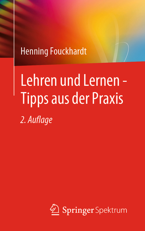 Lehren und Lernen – Tipps aus der Praxis von Fouckhardt,  Henning