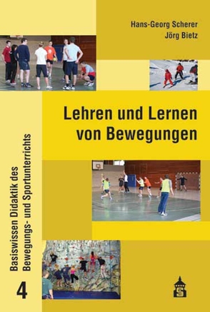 Lehren und Lernen von Bewegungen von Bietz,  Jörg, Scherer,  HansGeorg