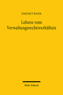 Lehren vom Verwaltungsrechtsverhältnis von Bauer,  Hartmut