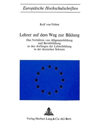 Lehrer auf dem Weg zur Bildung von von Felten,  Rolf