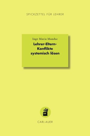 Lehrer-Eltern-Konflikte systemisch lösen von Mandac,  Inge Maria