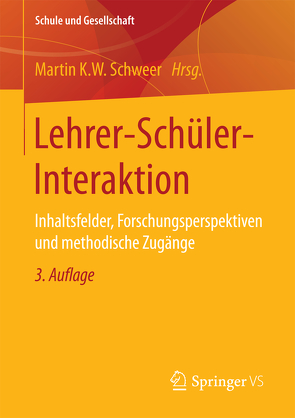 Lehrer-Schüler-Interaktion von Schweer,  Martin K. W.