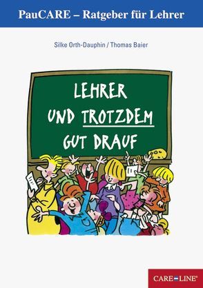 Lehrer und trotzdem gut drauf von Baier,  Thomas, Orth-Muth,  Silke