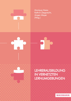 Lehrerausbildung in vernetzten Lernumgebungen von Di Fuccia,  David-Samuel, Eichler,  Andreas, Finkbeiner,  Claudia, Frevert,  Mareike, Gerken,  Johannes, Gimbel,  Katharina, Gröschner,  Alexander, Grospietsch,  Finja, Isaev,  Viktor, Kaminski,  Regina, Kohlmann,  Eva-Maria, Kunze,  Ingrid, Lipowsky,  Frank, Malai,  Dumitru, Mayer,  Jürgen, Meier,  Monique, Motyka,  Marc, Müllner,  Ilse, Overwien,  Bernd, Pflüger,  Christine, Reese-Schnitker,  Annegret, Roetger,  Rebekka, Schrott,  Angela, Spiering-Schomborg,  Nele, Tesch,  Bernd, Wodzinski,  Rita, Ziepprecht,  Kathrin