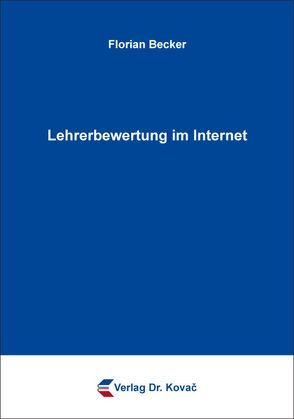 Lehrerbewertung im Internet von Becker,  Florian