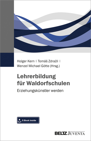 Lehrerbildung für Waldorfschulen von Götte,  Wenzel Michael, Kern,  Holger, Zdrazil,  Tomas