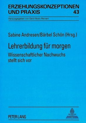 Lehrerbildung für morgen von Andresen,  Sabine, Schön,  Bärbel