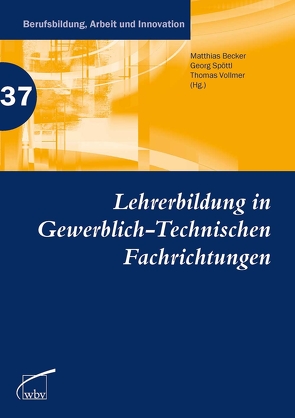 Lehrerbildung in Gewerblich-Technischen Fachrichtungen von Becker,  Matthias, Spöttl,  Georg, Vollmer,  Thomas